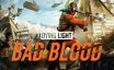 消逝的光芒：仇恨/Dying Light: Bad Blood|官方简体中文