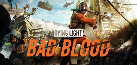 消逝的光芒：仇恨/Dying Light: Bad Blood|官方简体中文