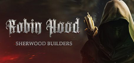 罗宾汉：舍伍德建造者/Robin Hood – Sherwood Builders|官方简体中文