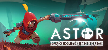 阿斯特:巨碑之刃/Astor: Blade of the Monolith|官方简体中文