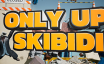 只有向上：一起滑稽/Only Up: SKIBIDI TOGETHER