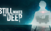 觉醒深渊/Still Wakes the Deep|官方简体中文