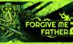 原谅我父亲2/Forgive Me Father 2|官方简体中文