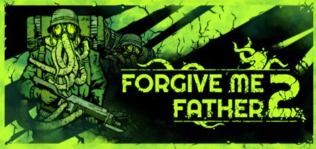 原谅我父亲2/Forgive Me Father 2|官方简体中文