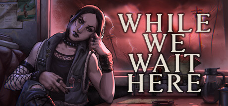 末日等待/While We Wait Here|官方简体中文|支持键盘.鼠标.手柄