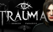 破碎的乐园/TRAUMA Broken Paradise|官方简体中文
