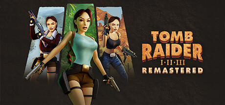 古墓丽影三部曲：重制版/Tomb Raider I-III Remastered Starring Lara Croft