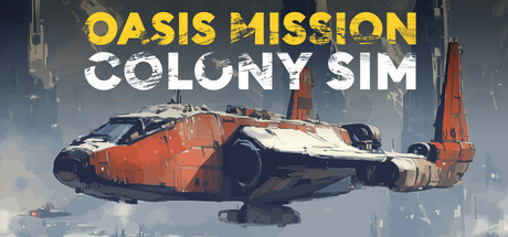 绿洲任务:殖民模拟/Oasis Mission: Colony Sim